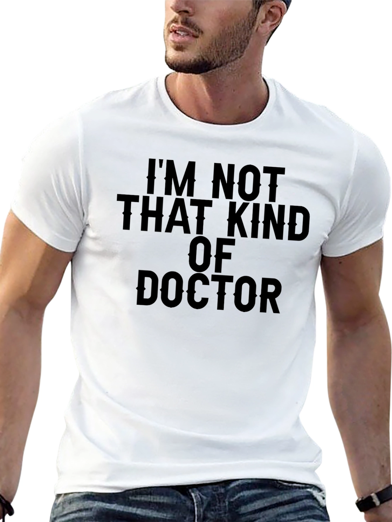 Im Not That Kind of Doctor T-Shirt