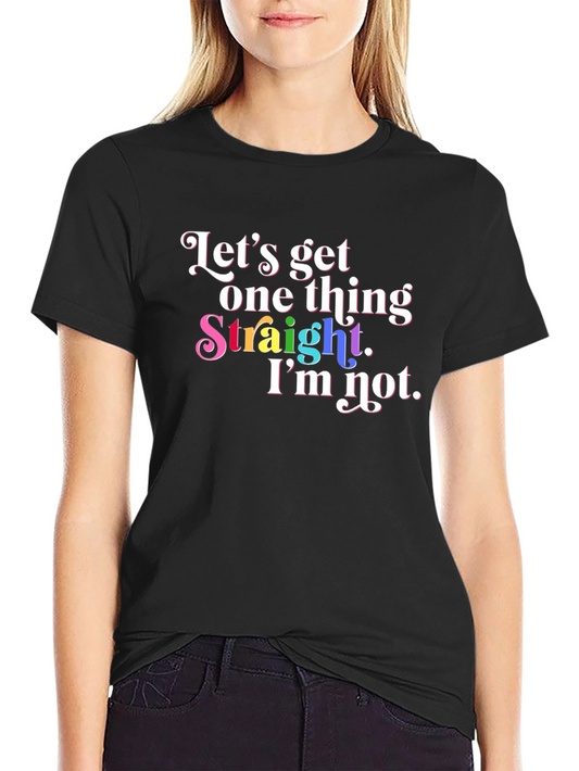 Pride T-Shirt: Lets Get One Thing Straight