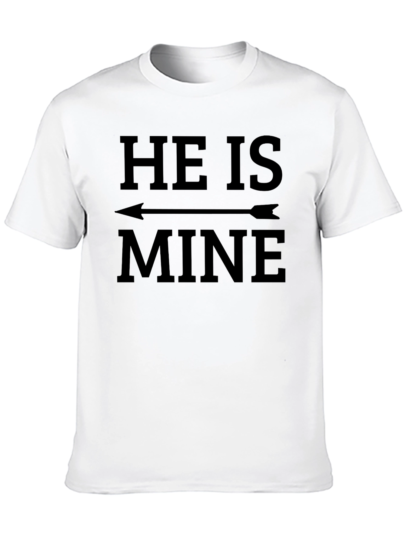 He Is Mine Graphic Tee - Funny Couples Shirt