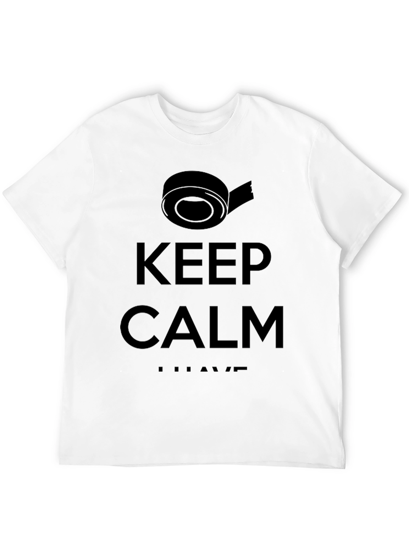 Keep Calm I Have Tape Funny T-Shirt