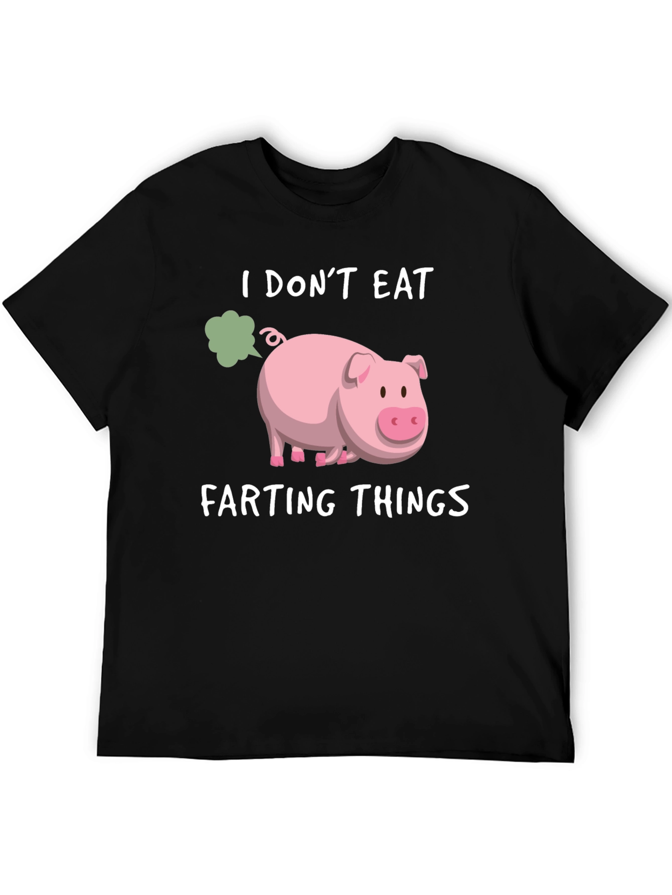I Dont Eat Farting Things T-Shirt