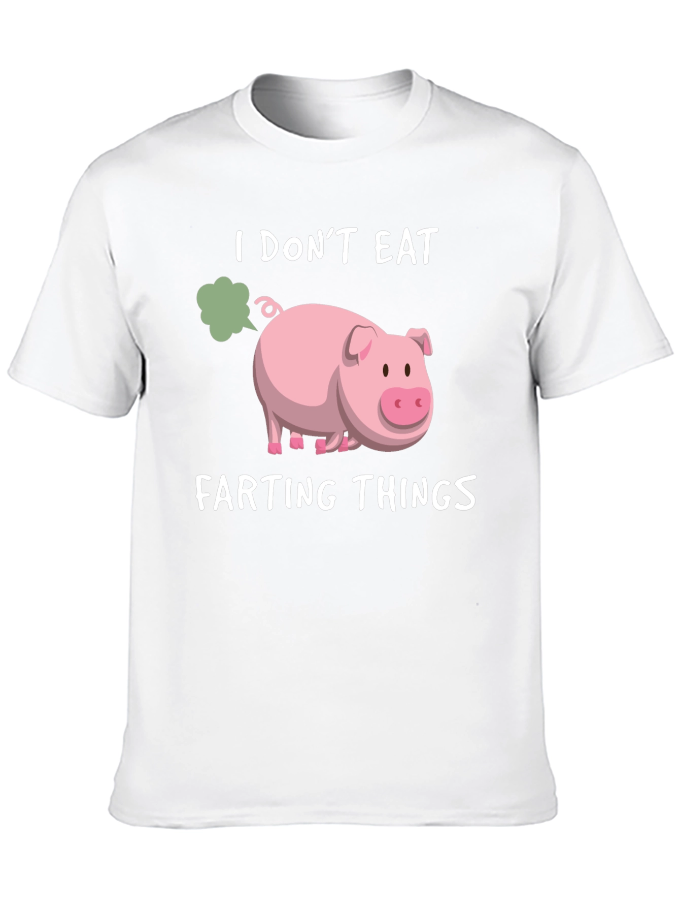 I Dont Eat Farting Things T-Shirt