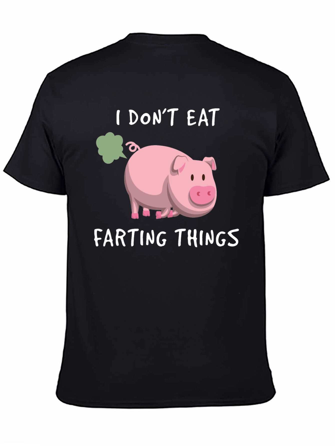 I Dont Eat Farting Things T-Shirt