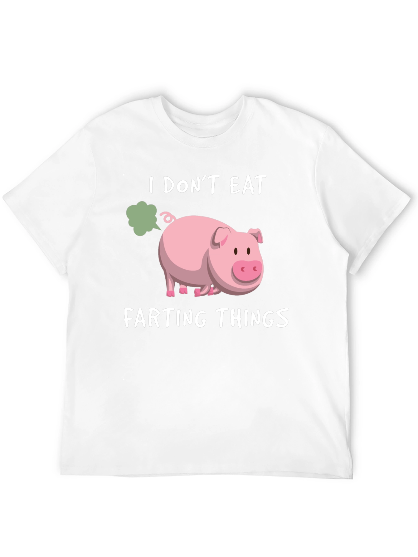 I Dont Eat Farting Things T-Shirt