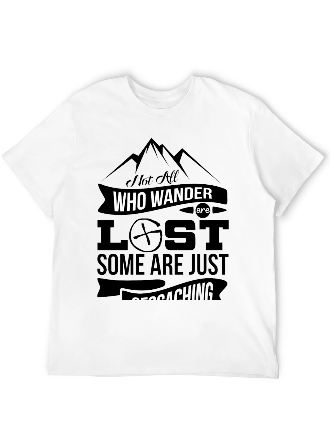 Not All Who Wander Are Lost - Geocaching T-Shirt