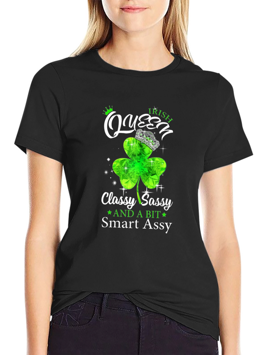 Irish Queen T-Shirt - Classy Sassy & Smart Assy St. Patricks Day Tee