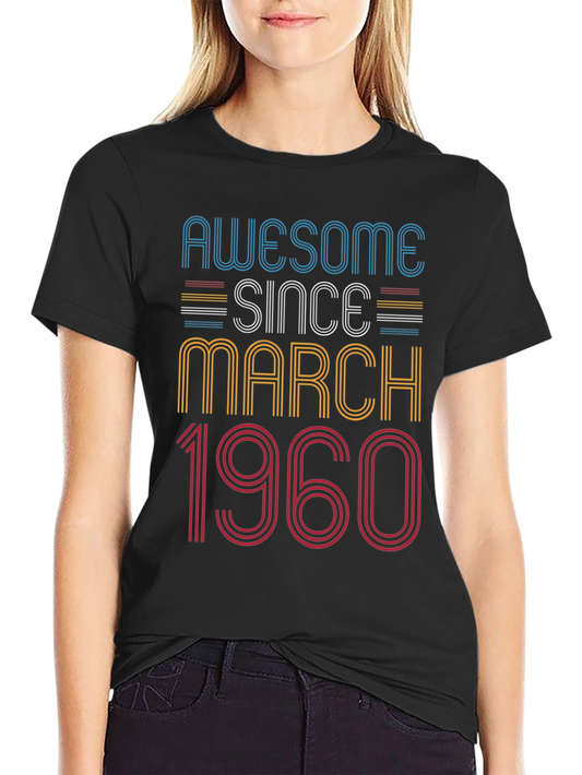Awesome Since March 1960 Birthday T-Shirt