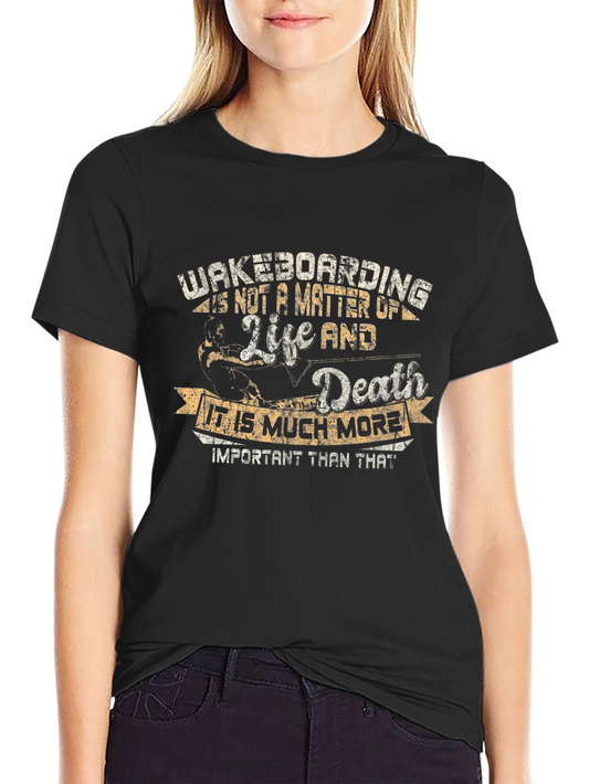 Wakeboarding Life and Death T-Shirt - Black