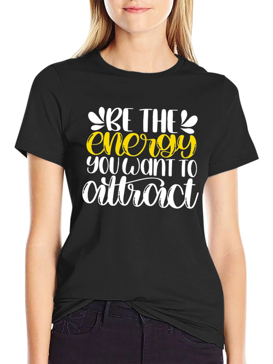 Be the Energy T-Shirt - Motivational Graphic Tee
