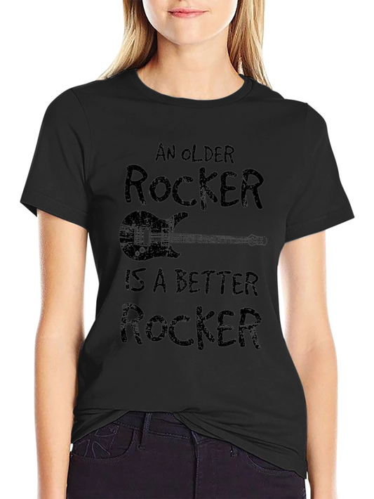 An Older Rocker Is A Better Rocker Black Graphic Tee
