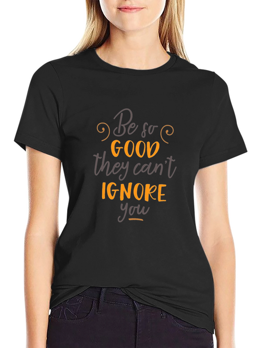 Inspirational Quote Graphic T-Shirt - Be So Good