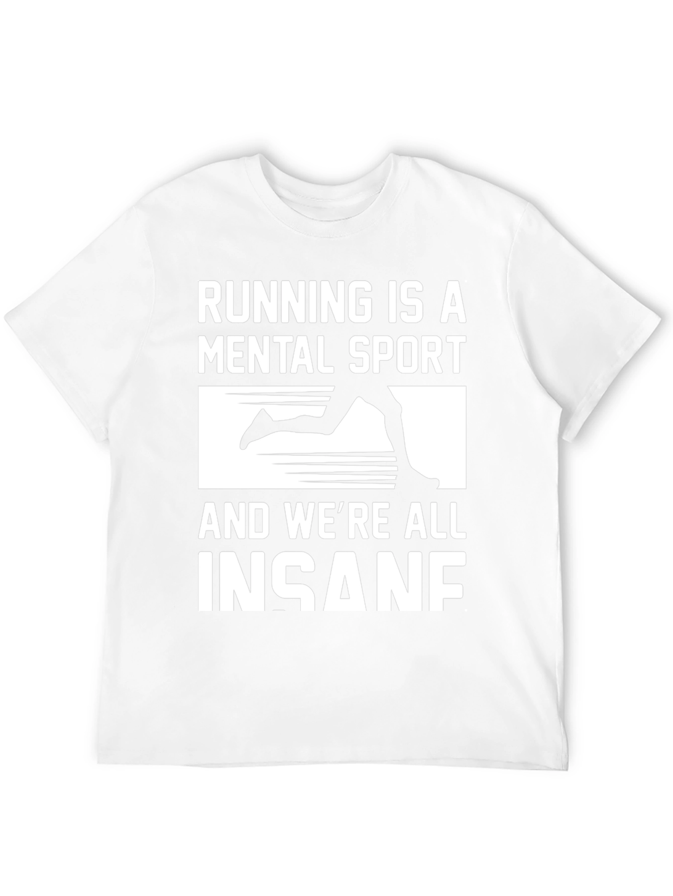 Running Is A Mental Sport T-Shirt
