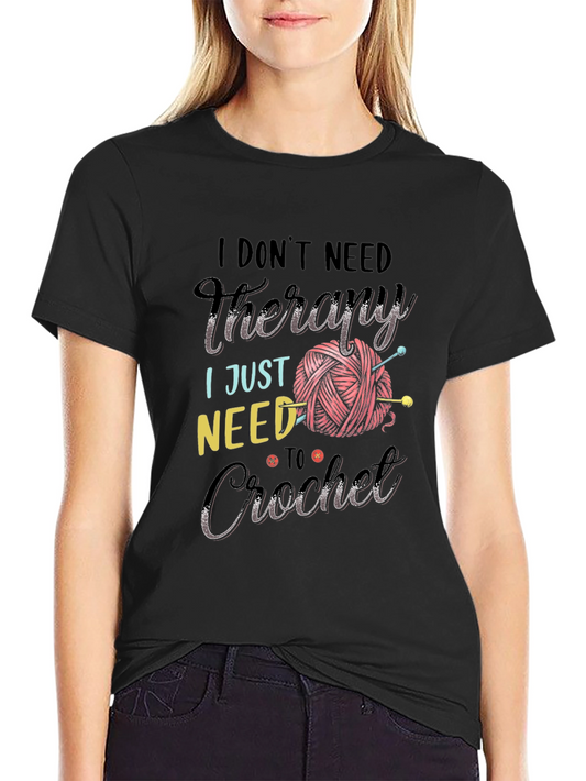 I Dont Need Therapy Crochet T-Shirt