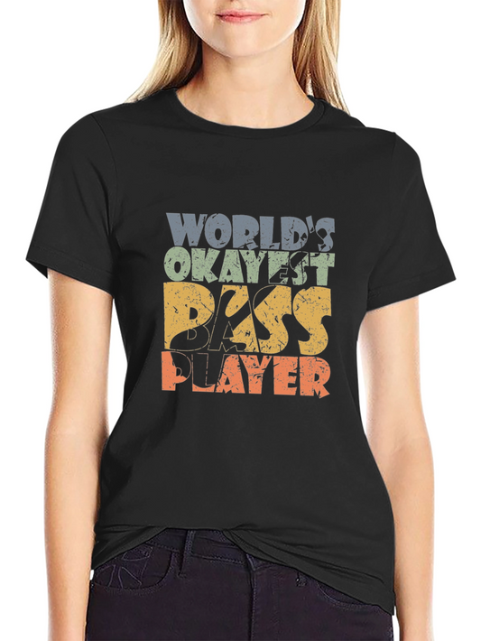 Worlds Okayest Bass Player T-Shirt