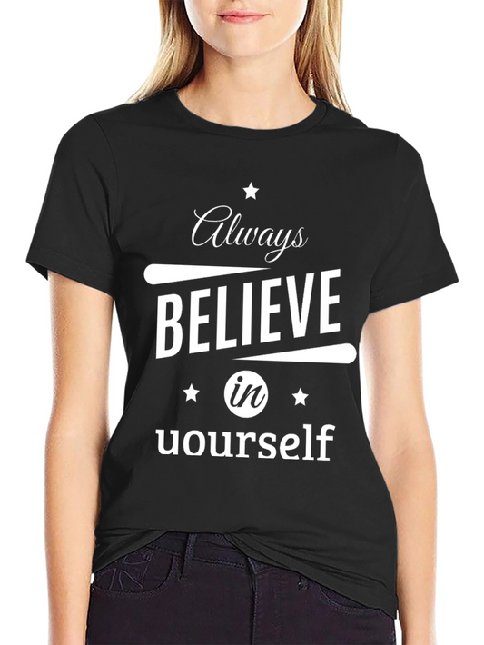 Always Believe in Yourself Black T-Shirt