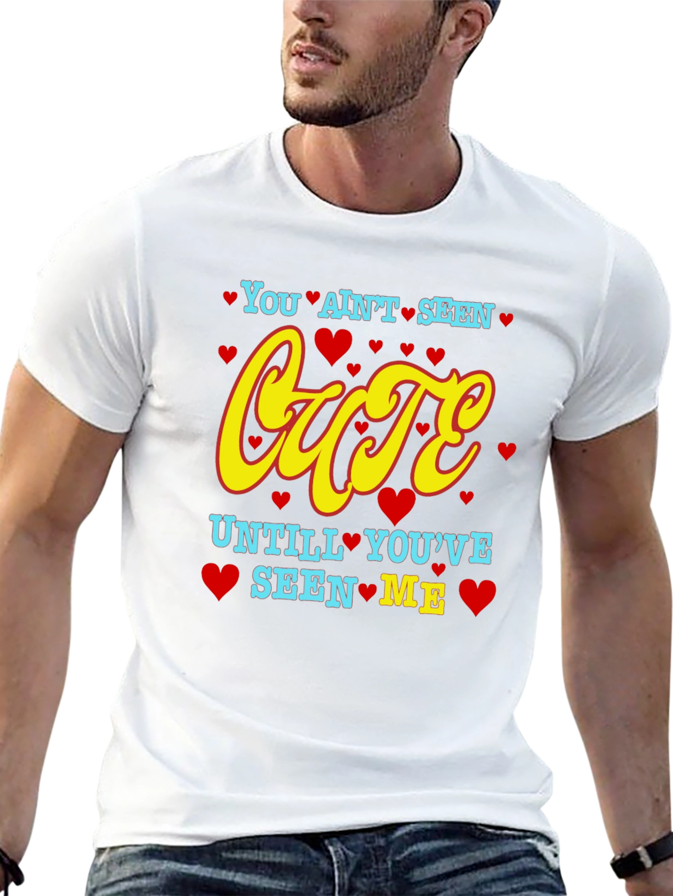 You Aint Seen Cute T-Shirt