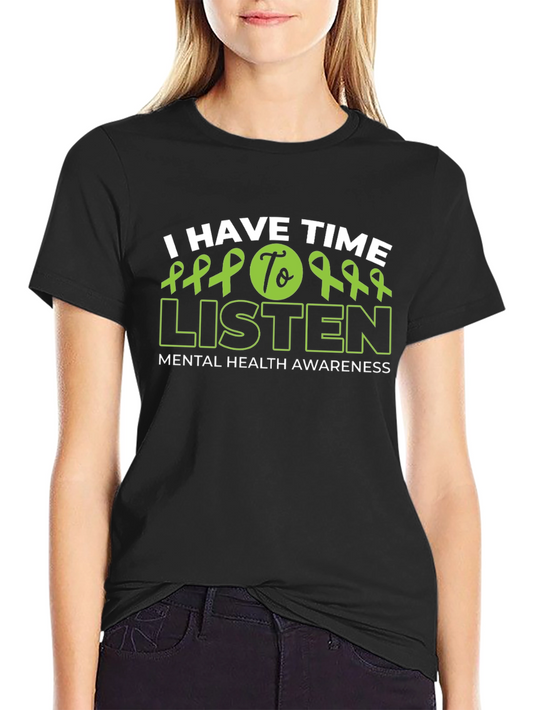 I Have Time To Listen Mental Health Awareness T-Shirt