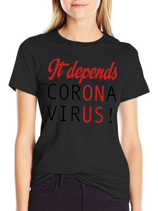 It Depends Corona Virus Black T-Shirt