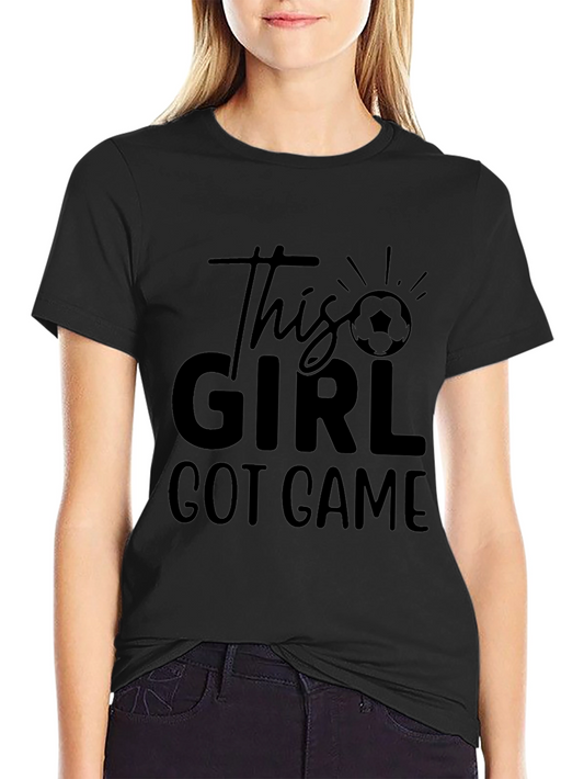 This Girl Got Game Soccer T-Shirt