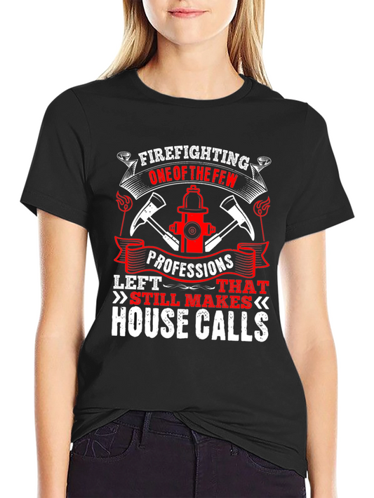 Firefighter T-Shirt - House Calls Graphic Tee