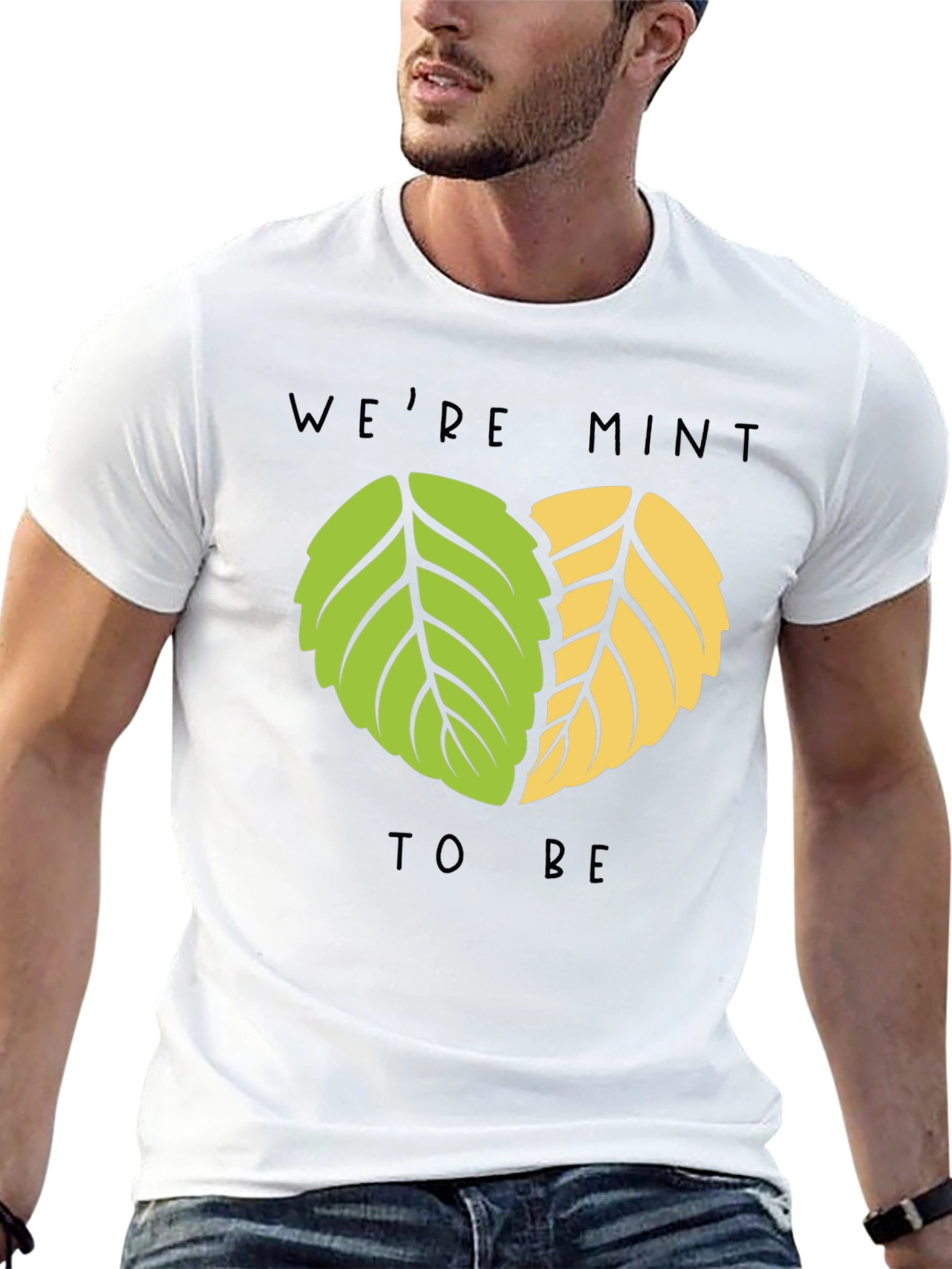 Were Mint to Be T-Shirt