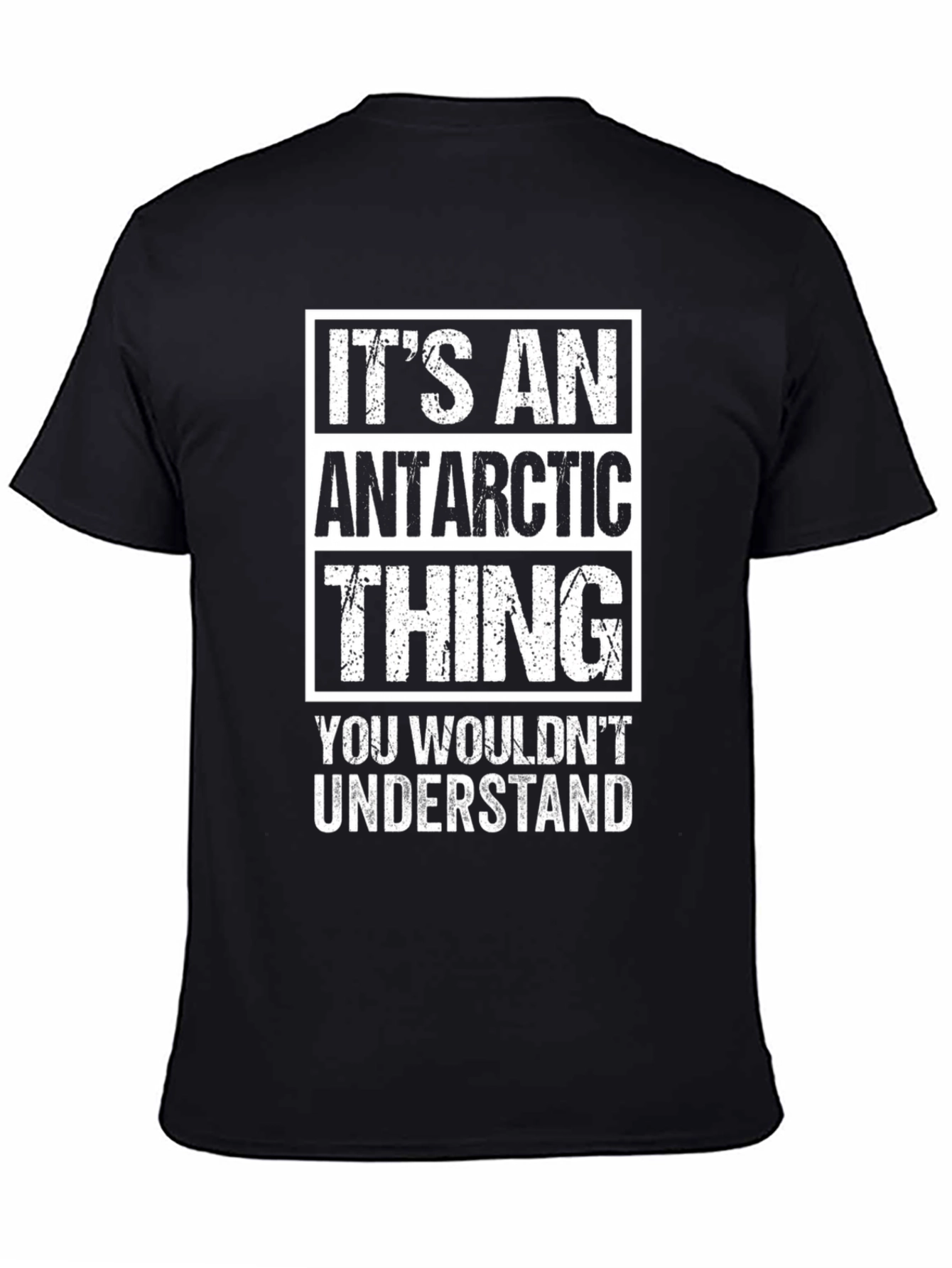 Its an Antarctic Thing T-Shirt