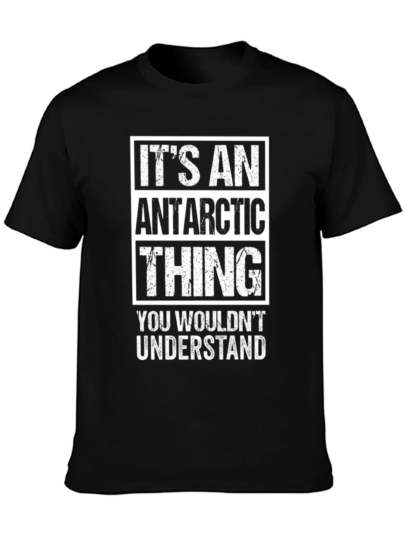 Its an Antarctic Thing T-Shirt