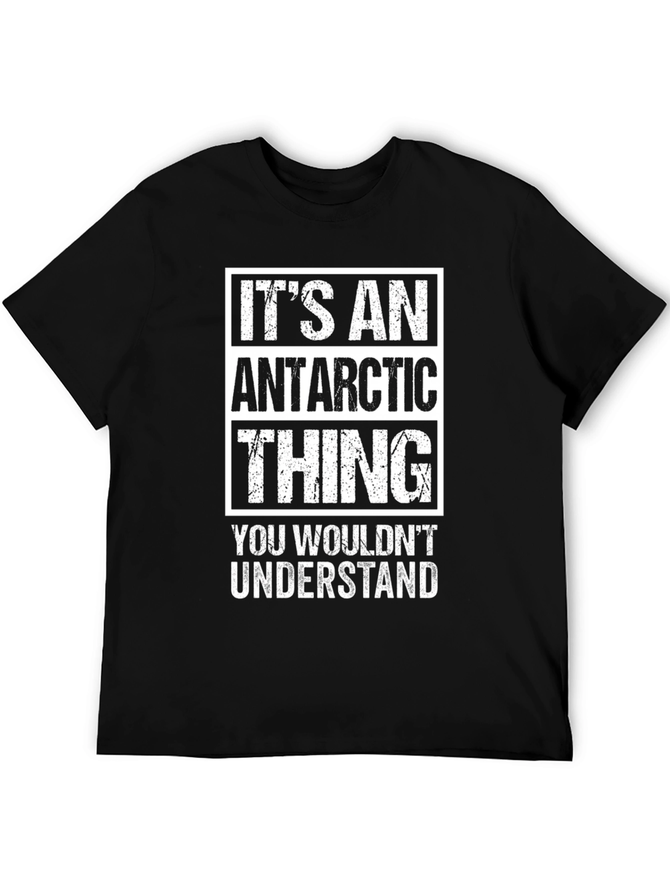 Its an Antarctic Thing T-Shirt
