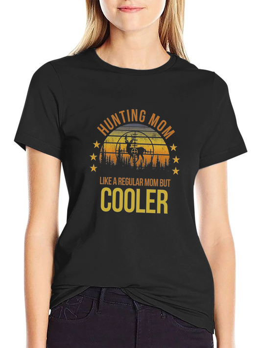 Hunting Mom T-Shirt: Cooler Than Regular!