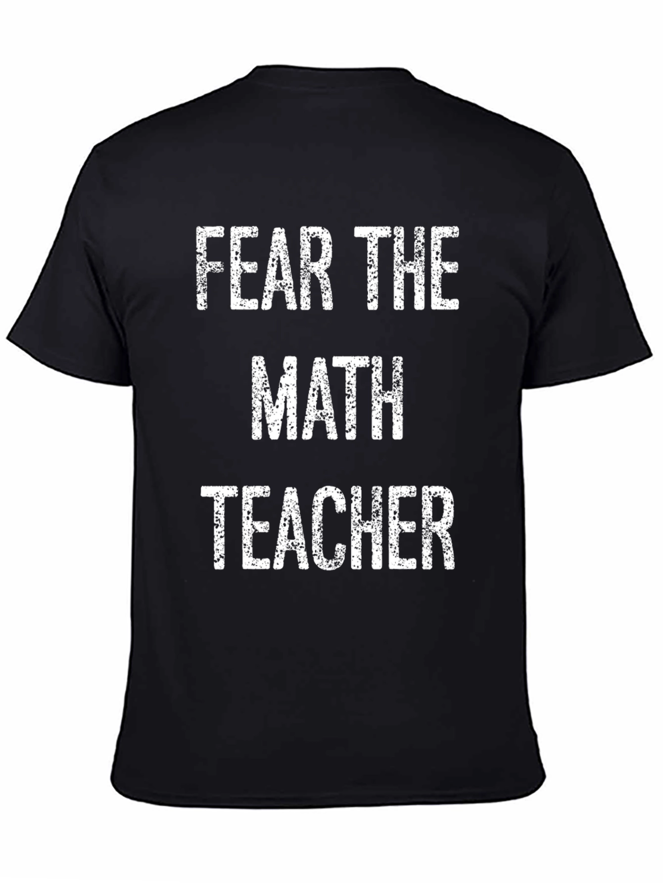 Fear The Math Teacher T-Shirt - Black Cotton Tee