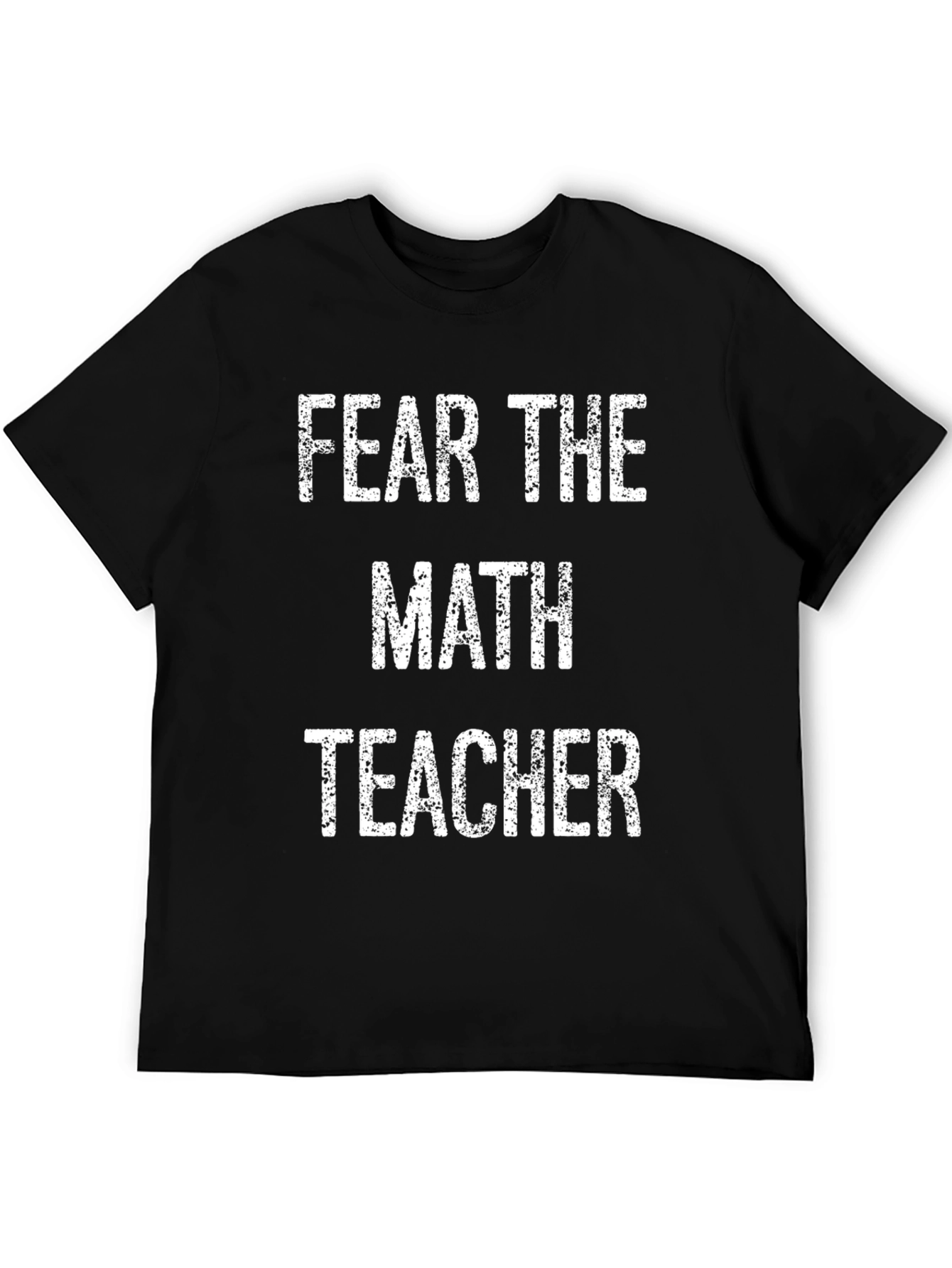 Fear The Math Teacher T-Shirt - Black Cotton Tee
