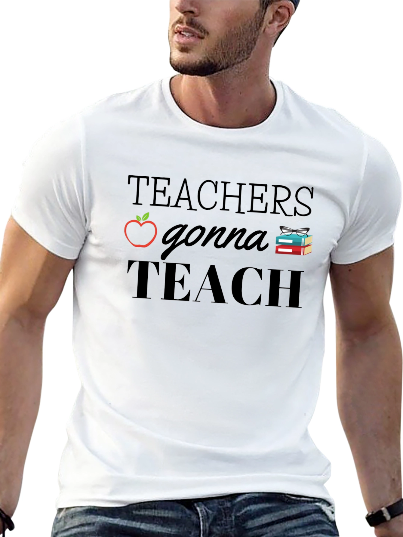 Teachers Gonna Teach T-Shirt
