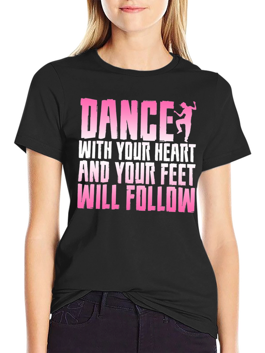 Dance With Your Heart Graphic Tee
