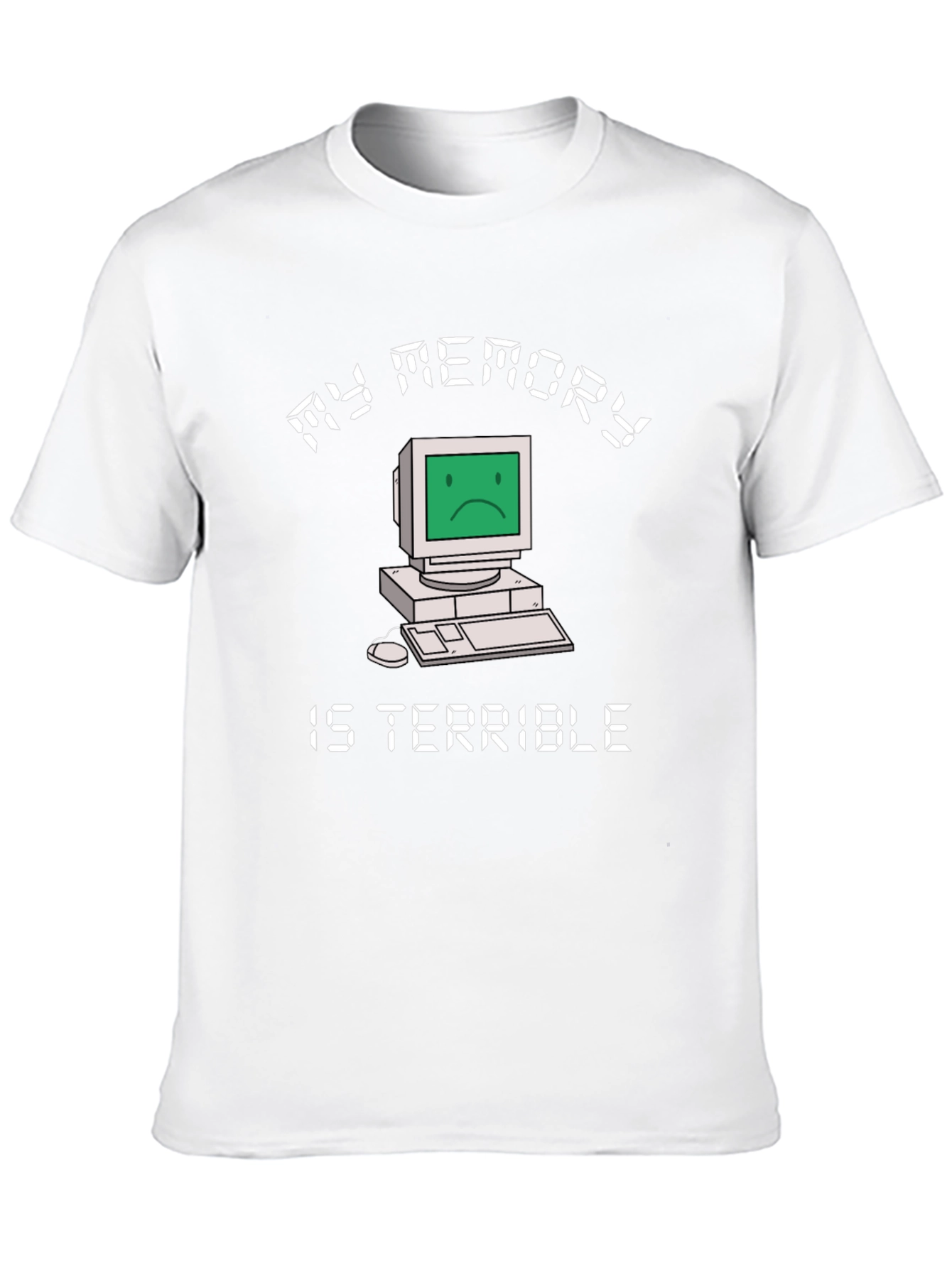 My Memory Is Terrible Funny Computer T-Shirt