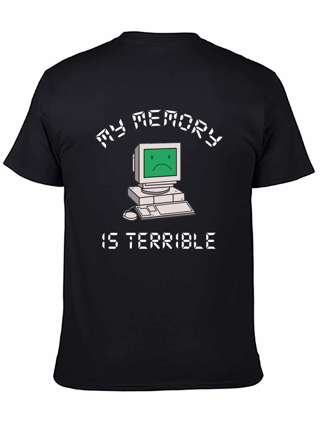 My Memory Is Terrible Funny Computer T-Shirt