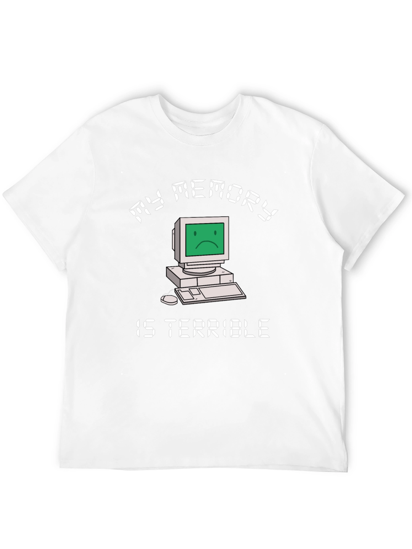 My Memory Is Terrible Funny Computer T-Shirt