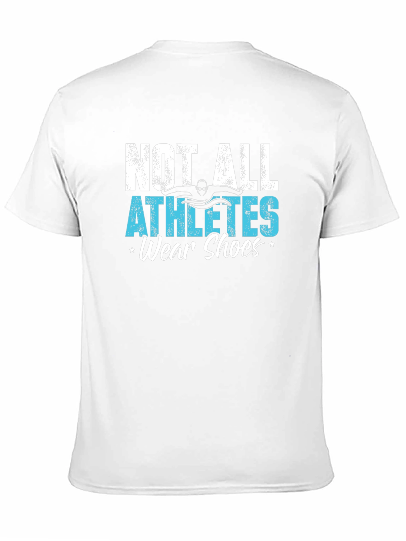 Not All Athletes Wear Shoes T-Shirt
