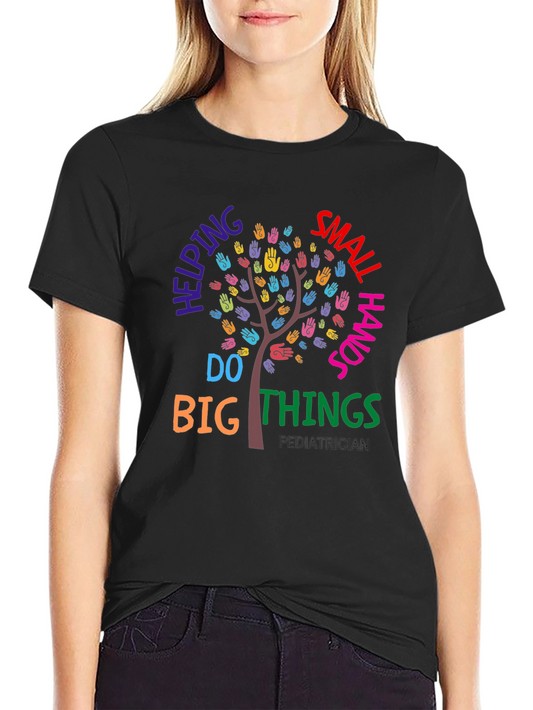 Pediatrician Helping Small Hands Do Big Things T-Shirt