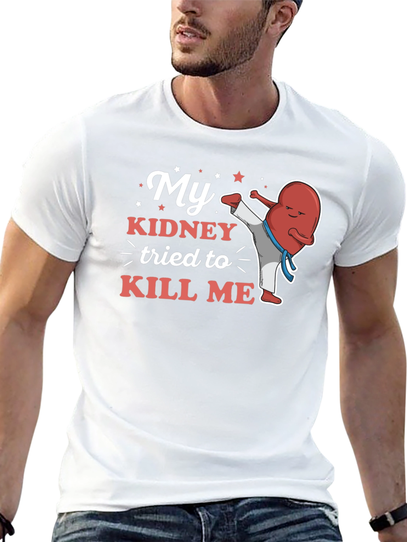 My Kidney Tried to Kill Me Funny T-Shirt