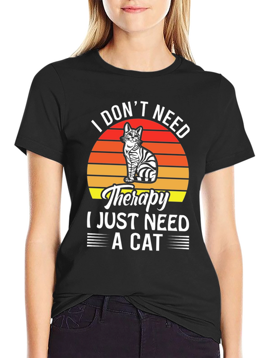 I Dont Need Therapy I Just Need A Cat T-Shirt