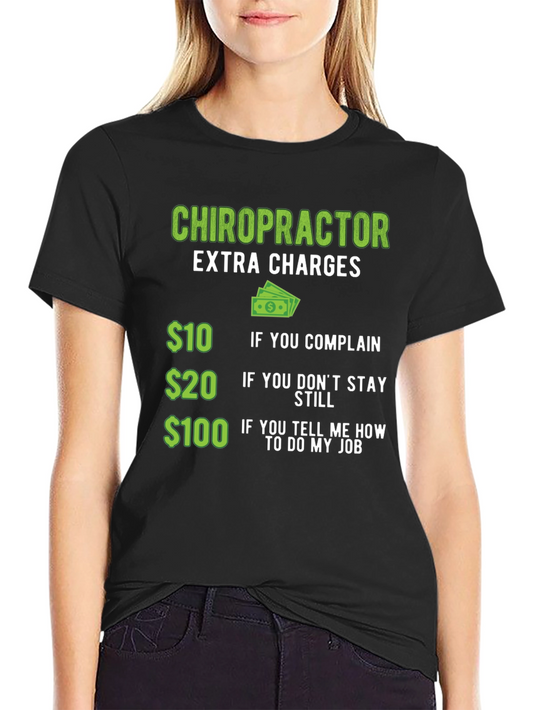 Chiropractor Extra Charges T-Shirt
