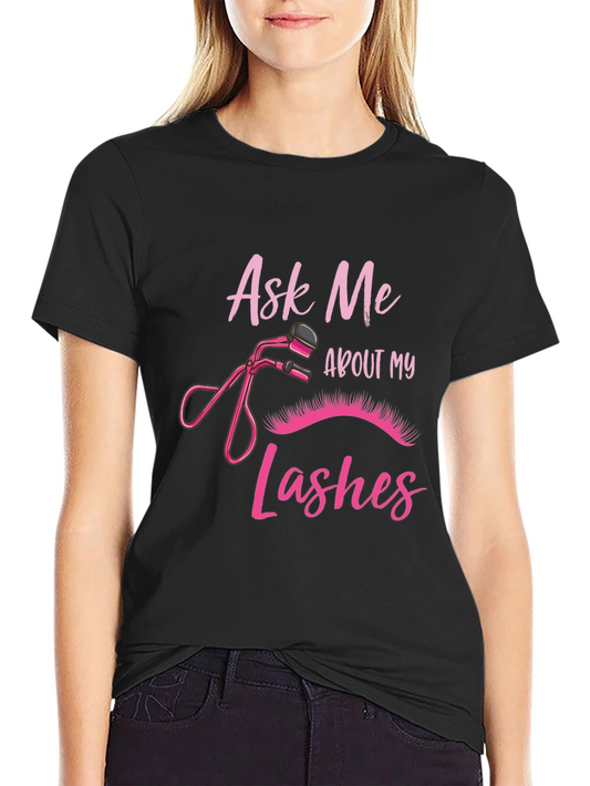 Ask Me About My Lashes Black T-Shirt