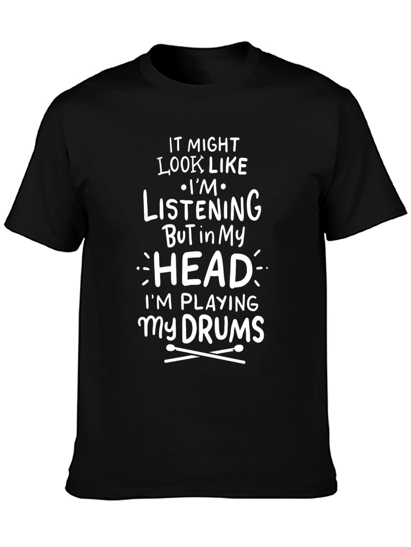 Drummer T-Shirt: Im Playing My Drums in My Head