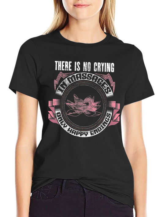 Funny Massage T-Shirt - No Crying Happy Endings Only