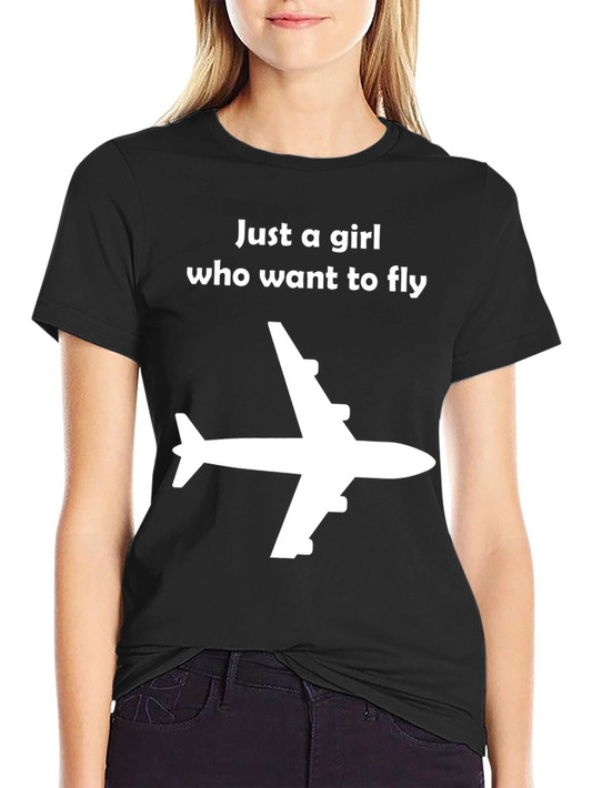 Just A Girl Who Wants To Fly T-Shirt