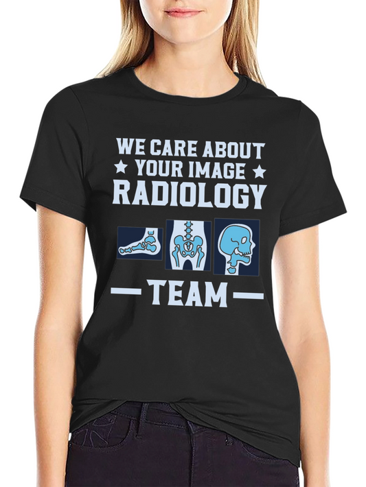 Radiology Team T-Shirt - We Care About Your Image