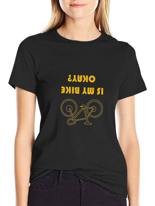 Funny Bike T-Shirt: Is My Bike Okay? Novelty Tee