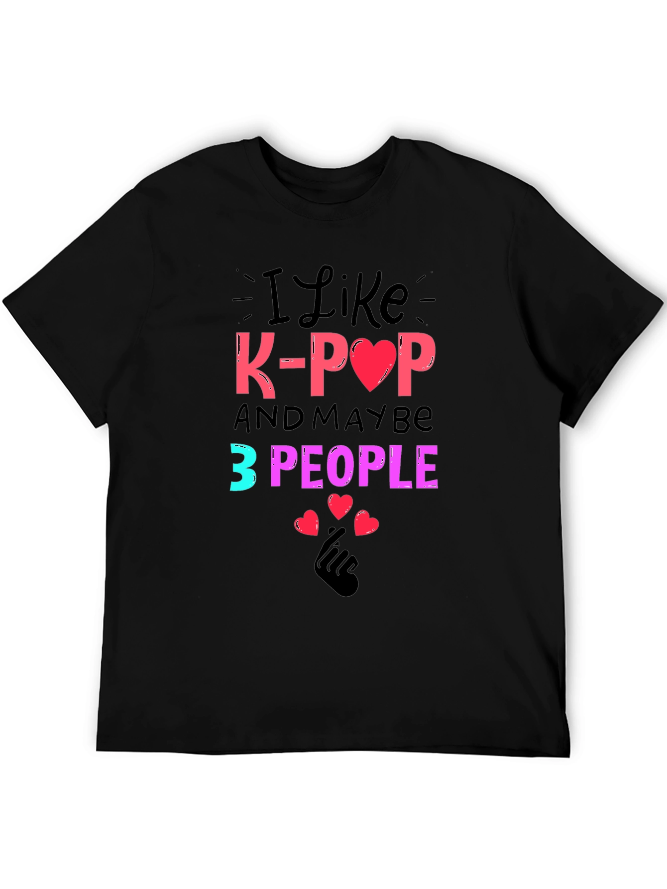 I Like K-Pop and Maybe 3 People Tee