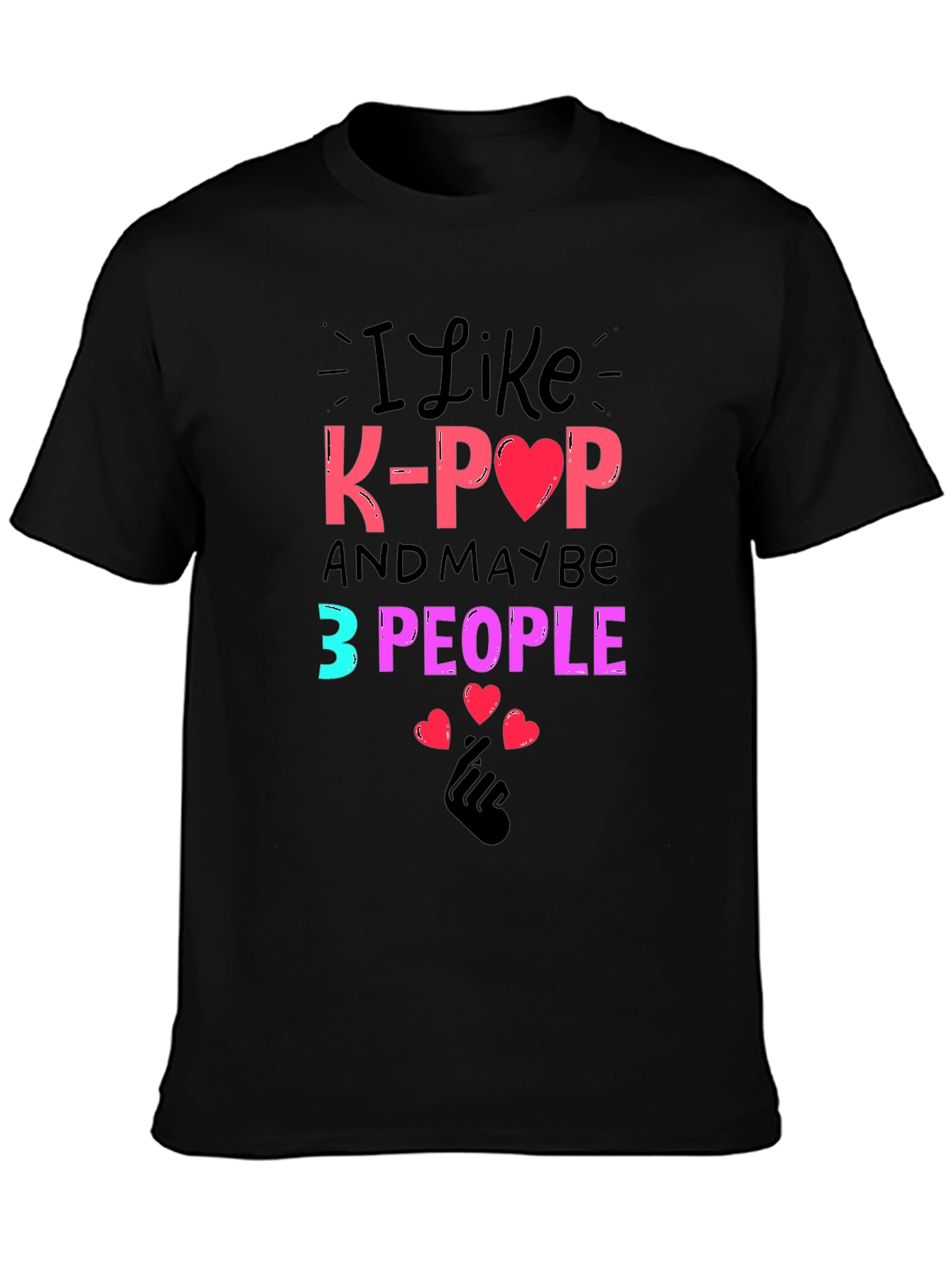 I Like K-Pop and Maybe 3 People Tee