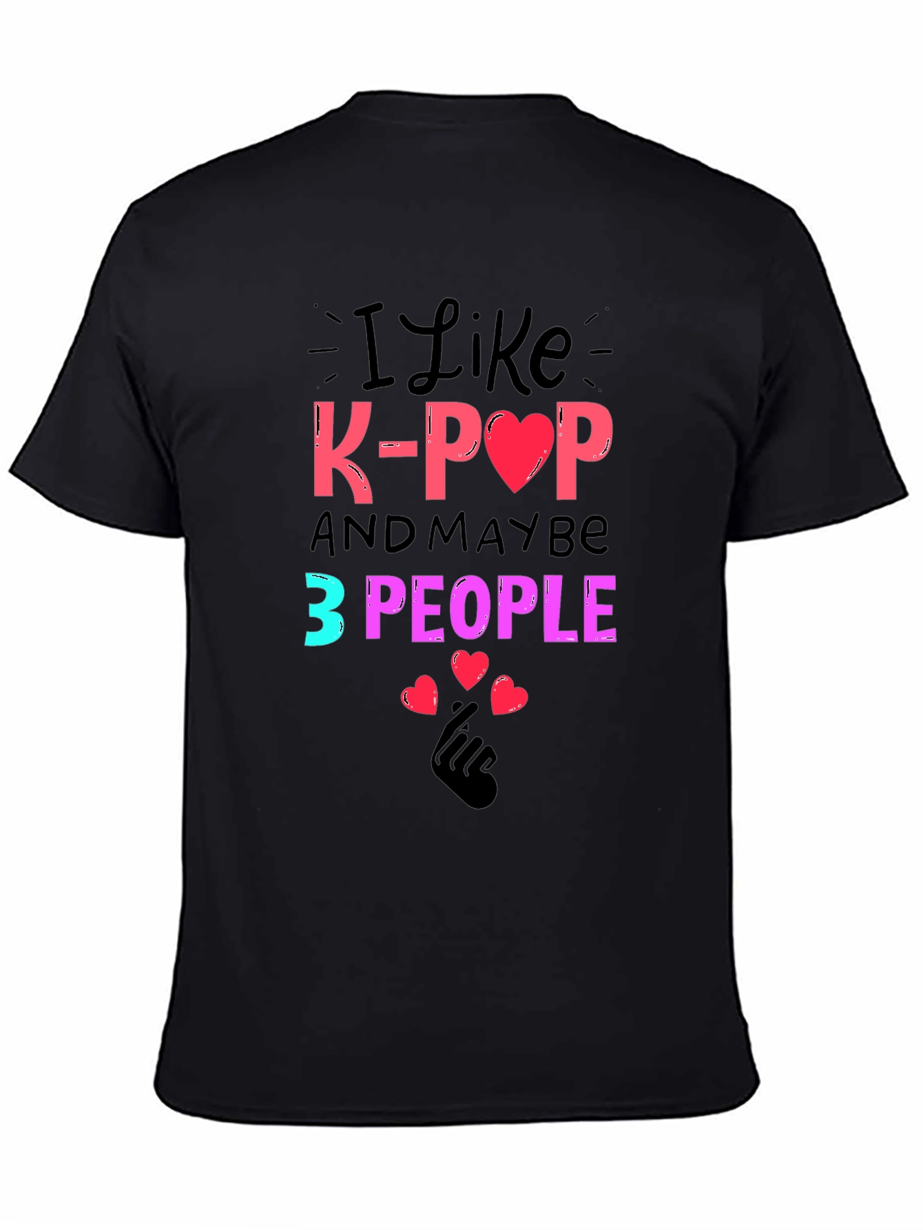 I Like K-Pop and Maybe 3 People Tee